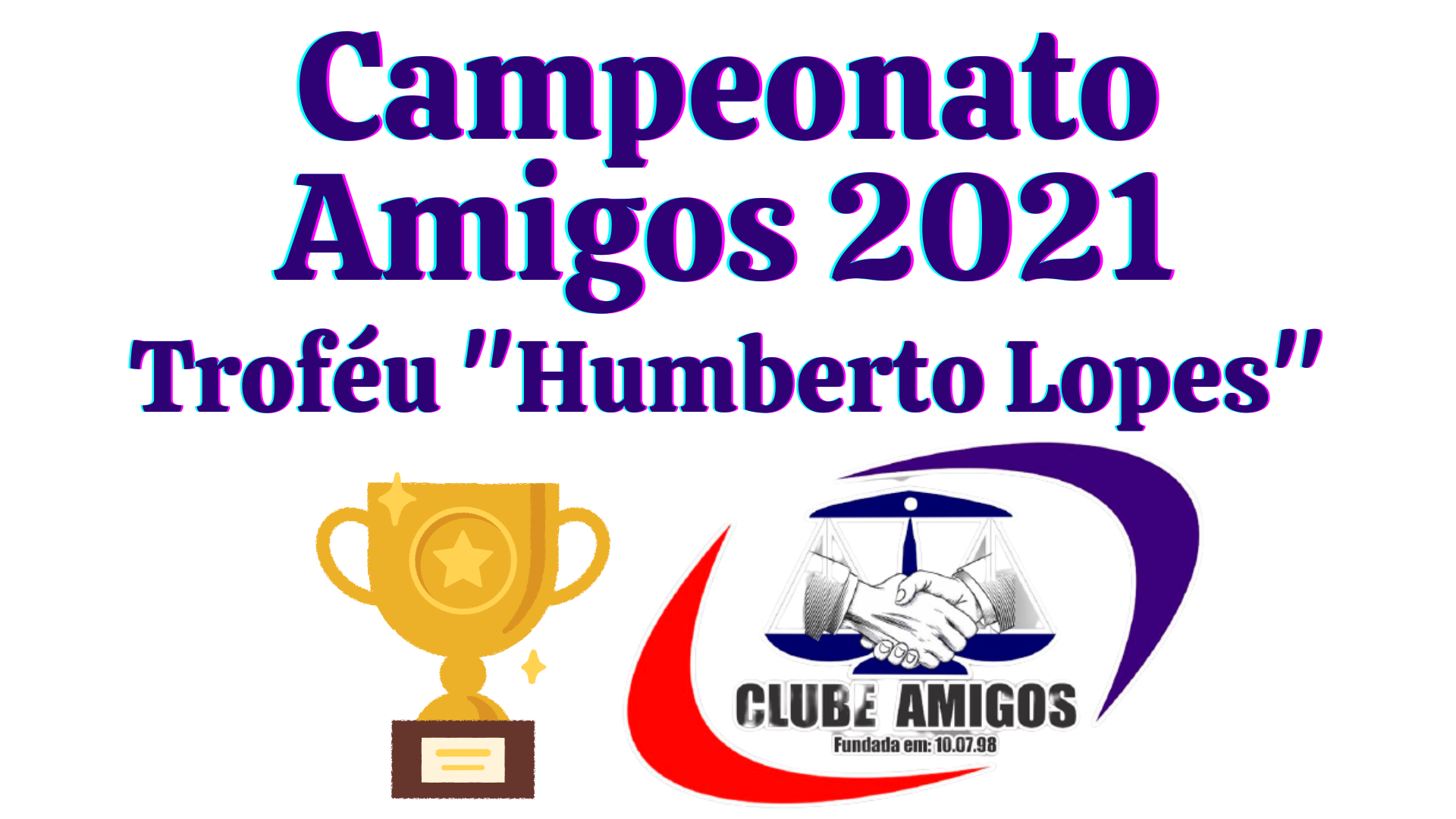 Campeonato Interno de Futebol Society AMIGOS – Troféu Humberto Lopes